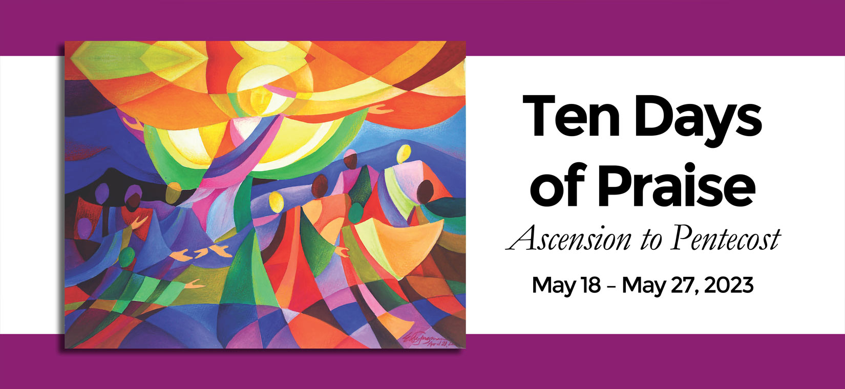 Ten Days of Praise; Ascension to Pentecost; May 18 - May 27, 2023